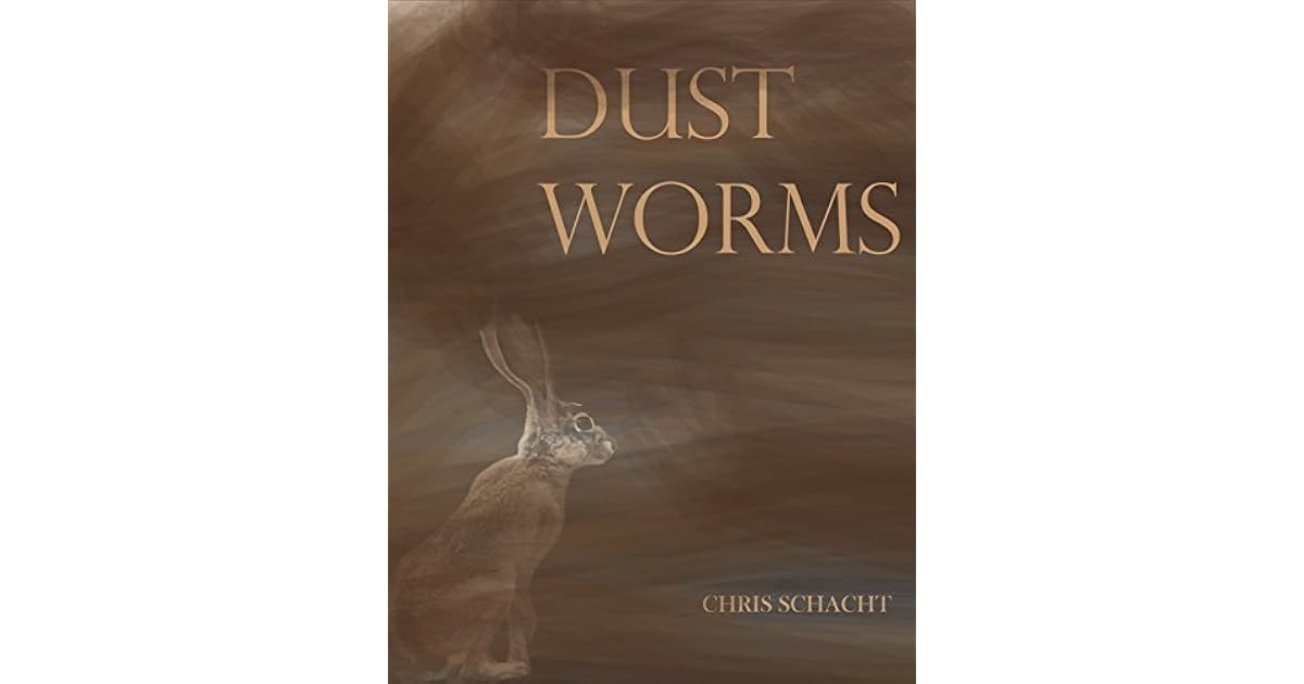 Dust Worms by Chris Schacht