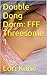 Double Dong Dorm: FFF Threesome 1 (Lesbian coeds having threesomes with each other using double dongs, fingers, tongues and toys)