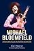 Michael Bloomfield: The Rise and Fall of an American Guitar Hero