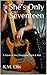 She's Only Seventeen: A Nov...