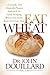 Eat Wheat: A Scientific and...