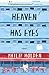 Heaven Has Eyes by Philip Joseph Holden