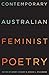 Contemporary Australian Feminist Poetry by Bonny Cassidy