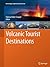 Volcanic Tourist Destinations (Geoheritage, Geoparks and Geotourism)