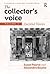 The Collector's Voice: Critical Readings in the Practice of