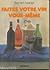 Faites Votre Vin Vous-Même by Bernard Assiniwi