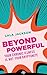 Beyond Powerful: Your Chronic Illness Is Not Your Kryptonite