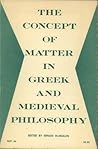 Concept of Matter in Greek and Mediaeval Philosophy