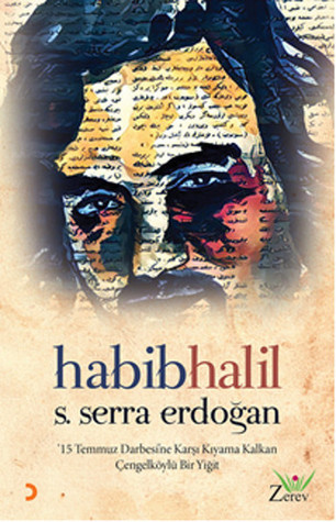 Habib Halil - 15 Temmuz Darbesi'ne Karşı Kıyama Kalkan Çengelköylü Bir Yiğit