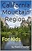 California Mountain Region: For Kids (California Region Series Book 3)