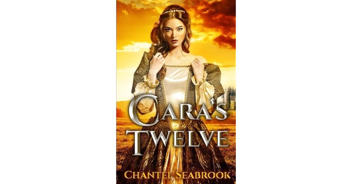 Cara S Twelve By Chantel Seabrook