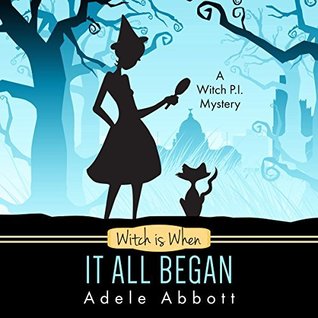 Witch Is When It All Began (A Witch P.I. Mystery, #1)
