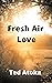 Fresh Air Love