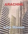 Arachne by Lisa Mason