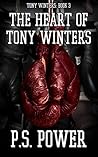 The Heart of Tony Winters by P.S. Power