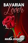 Bavarian Lover by Maria Johnsen