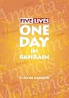 Five Lives One Day in Bahrain