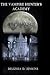 The Vampire Hunter's Academy: The Darkness (The Vampire Hunters Academy Book 1)