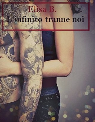 L'infinito tranne noi (Kindle Edition)