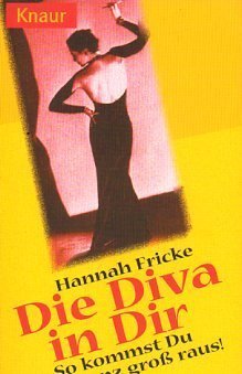 Die Diva in dir - So kommst du ganz groß raus
