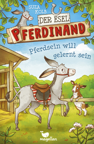 Pferdsein will gelernt sein (Der Esel Pferdinand, #1)