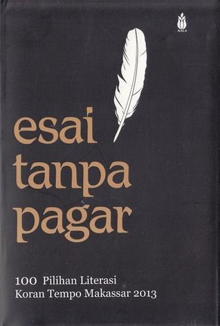 Esai Tanpa Pagar: 100 Esai Pilihan