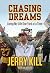 Chasing Dreams by Jim Bruton Chasing Dreams by Jim Bruton