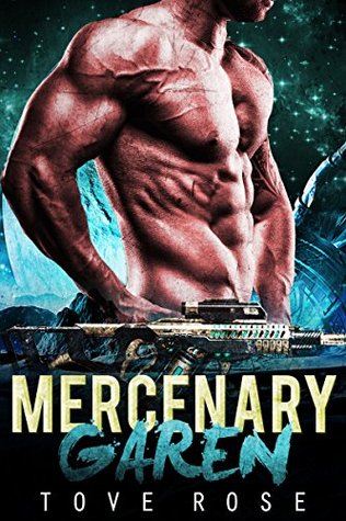 Mercenary Garen: A Scifi Alien Romance Novella (Kindle Edition)