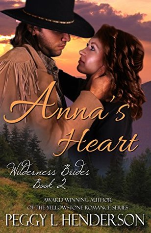 Anna's Heart (Wilderness Brides, #2)