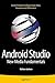 Android Studio New Media Fundamentals: Content Production of Digital Audio/Video, Illustration and 3D Animation