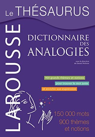 Le Thésaurus - Dictionnaire des Analogies (French Edition)