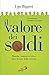 Il valore dei soldi. Banche, finanza ed etica oltre il mito della crescita (Italian Edition)