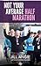 Not Your Average Half Marathon by Jill Angie Not Your Average Half Marathon by Jill Angie