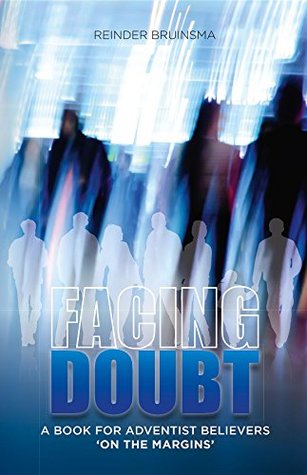 Facing Doubt: A Book for Adventist Believers 'On the Margins' (Kindle Edition)