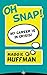 Oh Snap! My Career Is in Crisis by Maggie Huffman