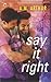 Say It Right (All Saints, #2)