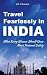 Travel Fearlessly in India:...