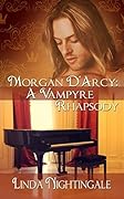 Morgan D'Arcy: A Vampyre Rhapsody