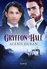 Gryffon Hall by Alexis Duran