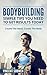 Weight Loss: What It Really Takes To Destroy Fat And Feel Like Superman (Bodybuilding Diet, Exercise, Fitness, Build Muscle, Burn Fat, Weight Lifting, Bodybuilding Nutrition, Weight Loss Book 1)