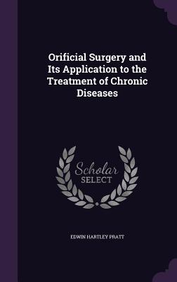 Orificial Surgery and Its Application to the Treatment of Chronic Diseases (Hardcover)