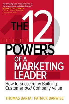 The 12 Powers of a Marketing Leader (Kindle Edition)