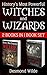 WICCA WITCHCRAFT AND WIZARDRY MAGICK 2 in 1 BOX SET:: Vol.1: History's Most Powerful Witches; Vol.2: History Most Powerful Wizards Their Life, Witchcraft, and Spells