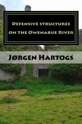 Defensive structures on the Owenabue River (Kindle Edition)