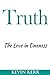 Truth: The Love in Oneness. (Peace of Mind, Consciousness, Awareness, Enlightenment, Eternity, Peace)