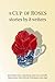 A Cup of Roses, Stories by 8 Writers