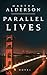 Parallel Lives ((A Novel))