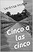 Cinco a las cinco: MIEDOS | AMOR | SUPERACIÓN PERSONAL | AMISTAD | AUTOESTIMA (Spanish Edition)