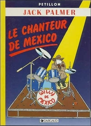 Le Chanteur De Mexico (Les aventures de Jack Palmer, #5)
