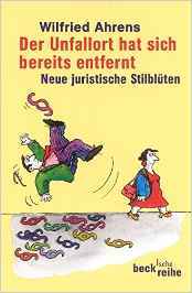 Der Unfallort hat sich bereits entfernt. Neue juristische Stilblüten.